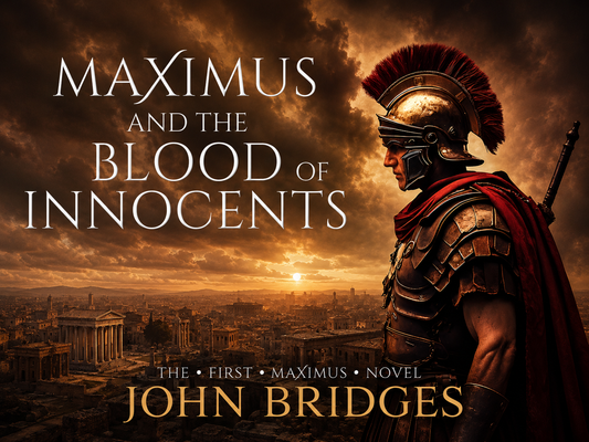 Book cover of Maximus and the Blood of Innocents by John Bridges, a historical fiction novel set in first-century Jerusalem during the final week before the crucifixion of Jesus.